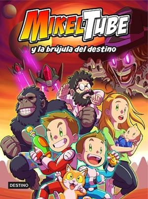 MIKELTUBE 1. MIKELTUBE Y LA BRÚJULA DEL DESTINO | 9788408229599 | MIKELTUBE | Llibreria Online de Tremp