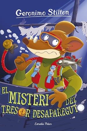 EL MISTERI DEL TRESOR DESAPAREGUT | 9788491372745 | STILTON, GERONIMO | Llibreria Online de Tremp