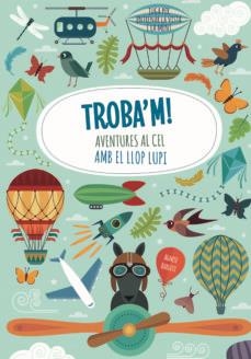 TROBA'M. AVENTURES AL CEL AMB EL LLOP | 9788468250601 | AGNESE BARUZZI | Llibreria Online de Tremp