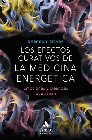 LOS EFECTOS CURATIVOS DE LA MEDICINA ENERGETICA | 9788497359689 | MCRAE, SHANNON