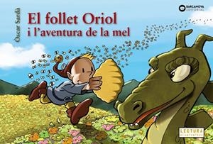 EL FOLLET ORIOL I L'AVENTURA DE LA MEL | 9788448952129 | SARDÀ, ÒSCAR | Llibreria Online de Tremp