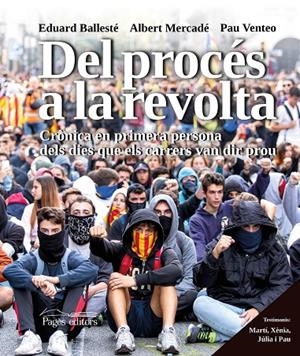 DEL PROCÉS A LA REVOLTA | 9788413031903 | BALLESTÉ ISERN, EDUARD/MERCADÉ MASSÓ, ALBERT/VENTEO COLL, PAU | Llibreria Online de Tremp