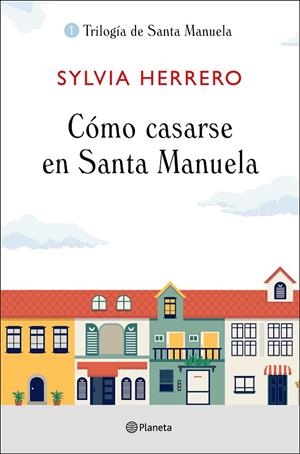 CÓMO CASARSE EN SANTA MANUELA | 9788408227922 | HERRERO, SYLVIA | Llibreria Online de Tremp