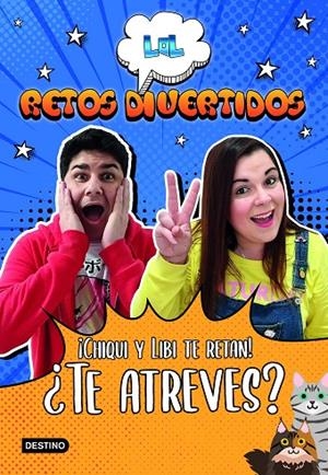 LOL RETOS DIVERTIDOS. ¡CHIQUI Y LIBI TE RETAN! ¿TE ATREVES? | 9788408227960 | LOL RETOS DIVERTIDOS | Llibreria Online de Tremp