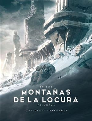 EN LAS MONTAÑAS DE LA LOCURA Nº 1/2 | 9788445008522 | BARANGER, FRANÇOIS/LOVECRAFT, H. P. | Llibreria Online de Tremp