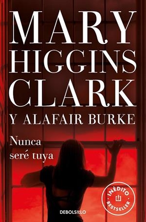 NUNCA SERÉ TUYA (BAJO SOSPECHA 6) | 9788466351317 | HIGGINS CLARK, MARY/BURKE, ALAFAIR | Llibreria Online de Tremp