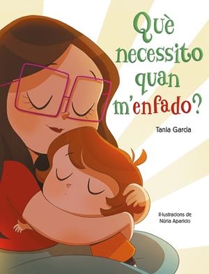 QUÉ NECESSITO QUAN M'ENFADO? | 9788448855468 | GARCÍA, TANIA/APARICIO, NÚRIA | Llibreria Online de Tremp