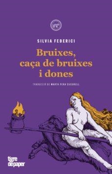 BRUIXES, CAÇA DE BRUIXES I DONES | 9788416855605 | FEDERICI, SILVIA | Llibreria Online de Tremp