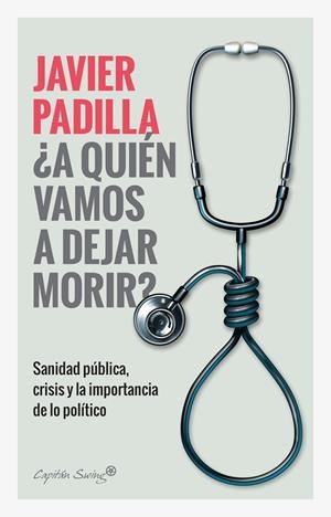 ¿A QUIEN VAMOS A DEJAR MORIR? | 9788412064421 | PADILLA, JAVIER | Llibreria Online de Tremp