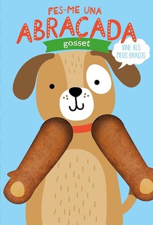 FES-ME UNA ABRAÇADA GOSSET | 9788412156003 | LOUWERS, TANJA/VERBAKEL, HELMI | Llibreria Online de Tremp