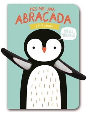 FES-ME UNA ABRAÇADA PETIT PINGÜÍ | 9788494957819 | TANJA LOWERS, HELMI VERBAKEL | Llibreria Online de Tremp