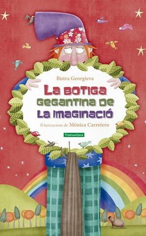 LA BOTIGA GEGANTINA DE LA IMAGINACIÓ | 9788417303716 | GEORGIEVA GEORGIEVA, BISTRA | Llibreria Online de Tremp