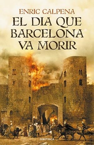 EL DIA QUE BARCELONA VA MORIR | 9788418132056 | CALPENA, ENRIC | Llibreria Online de Tremp