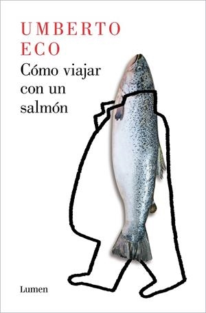 CÓMO VIAJAR CON UN SALMÓN | 9788426407139 | ECO, UMBERTO | Llibreria Online de Tremp