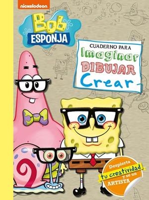 BOB ESPONJA. CUADERNO PARA IMAGINAR, DIBUJAR, CREAR (BOB ESPONJA. ACTIVIDADES) | 9788448855185 | NICKELODEON, | Llibreria Online de Tremp