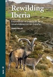REWILDING IBERIA | 9788416728251 | JORDI PALAU | Llibreria Online de Tremp