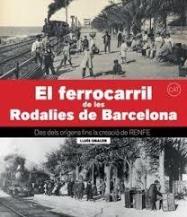 EL FERROCARRIL DE LA RODALIA DE BARCELONA | 9788417432874 | UBALDE CLAVER, LLUÍS | Llibreria Online de Tremp