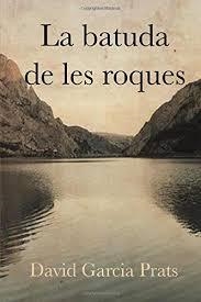 LA BATUDA DE LES ROQUES | 9798649119603 | DAVID GARCIA PRATS | Llibreria Online de Tremp