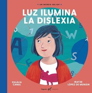 LUZ ILUMINA LA DISLEXIA | 9788417137229 | CANAL, EULALIA/LÓPEZ DE MUNÁIN, IRATXE | Llibreria Online de Tremp