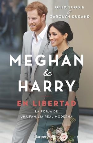 MEGHAN Y HARRY. EN LIBERTAD | 9788491395607 | SCOBIE, OMID/DURAND, CAROLYN | Llibreria Online de Tremp
