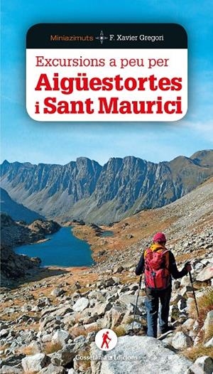 EXCURSIONS A PEU PER AIGÜESTORTES I SANT MAURICI | 9788490349564 | GREGORI I PONS, FRANCESC XAVIER | Llibreria Online de Tremp