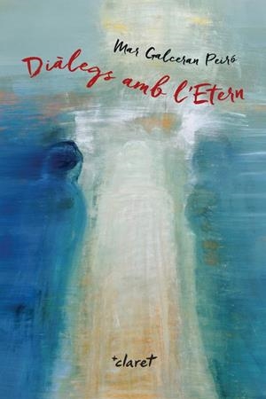 DIÀLEGS AMB L'ETERN | 9788491362326 | GALCERAN PEIRÓ, MAR