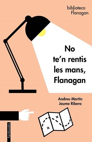 NO TE'N RENTIS LES MANS, FLANAGAN | 9788418327056 | MARTÍN, ANDREU / RIBERA, JAUME | Llibreria Online de Tremp
