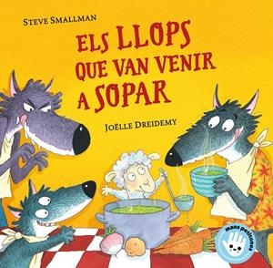 ELS LLOPS QUE VAN VENIR A SOPAR (MANS PETITONES) | 9788448855772 | SMALLMAN, STEVE | Llibreria Online de Tremp
