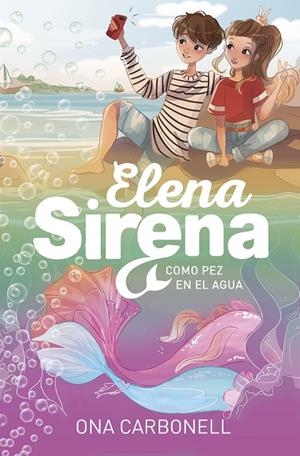 COMO PEZ EN EL AGUA (SERIE ELENA SIRENA 3) | 9788420453361 | CARBONELL, ONA | Llibreria Online de Tremp