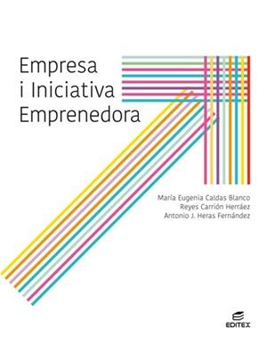 EMPRESA I INICIATIVA EMPRENEDORA | 9788413212333 | CALDAS BLANCO, MARÍA EUGENIA/CARRIÓN HERRÁEZ, REYES/HERAS FERNÁNDEZ, ANTONIO JOSÉ