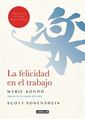 LA FELICIDAD EN EL TRABAJO | 9788403519374 | KONDO, MARIE/SONENSHEIN, SCOTT | Llibreria Online de Tremp