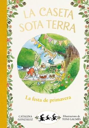 LA FESTA DE PRIMAVERA (LA CASETA SOTA TERRA 2) | 9788417736798 | GÓNZALEZ VILAR, CATALINA | Llibreria Online de Tremp