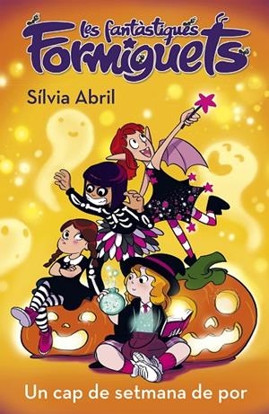 UN CAP DE SETMANA DE POR (LES FANTÀSTIQUES FORMIGUETS 3) | 9788448856304 | ABRIL, SÍLVIA | Llibreria Online de Tremp