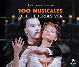 100 MUSICALES QUE DEBERÍAS VER | 9788418114267 | CÁNOVAS TOMAS, JOAN FRANCESC | Llibreria Online de Tremp