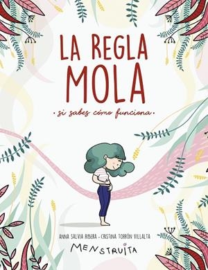 LA REGLA MOLA (SI SABES CÓMO FUNCIONA) | 9788417922986 | SALVIA, ANNA/TORRÓN (MENSTRUITA), CRISTINA | Llibreria Online de Tremp