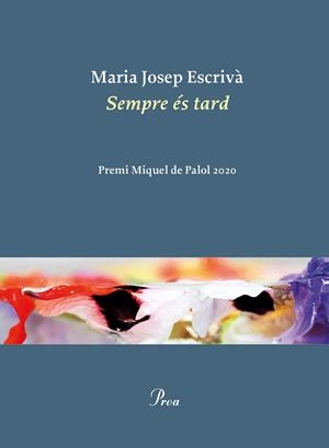 SEMPRE ÉS TARD | 9788475888521 | ESCRIVÀ VIDAL, MARIA JOPEP | Llibreria Online de Tremp