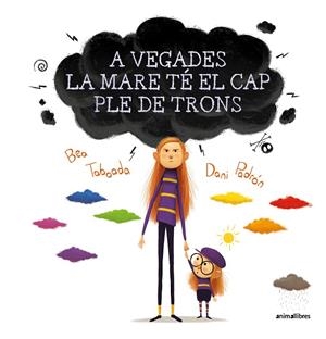 A VEGADES LA MARE TÉ EL CAP PLE DE TRONS | 9788417599850 | TABOADA DÍEZ, BEA | Llibreria Online de Tremp