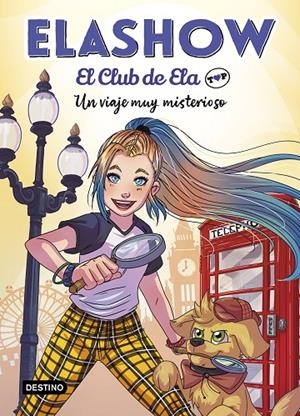 ELASHOW. EL CLUB DE ELA TOP 2. UN VIAJE MUY MISTERIOSO | 9788408227984 | MARTÍNEZ, ELAIA | Llibreria Online de Tremp