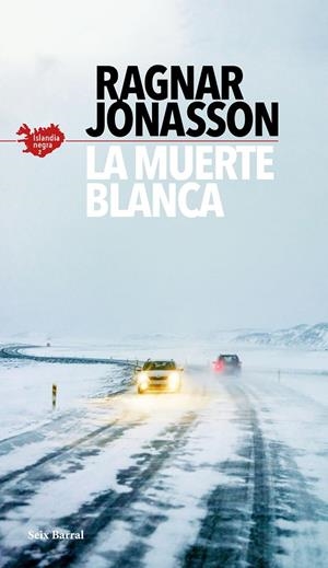 LA MUERTE BLANCA (SERIE ISLANDIA NEGRA 2) | 9788432237089 | JÓNASSON, RAGNAR | Llibreria Online de Tremp