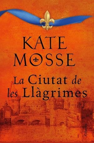 LA CIUTAT DE LES LLÀGRIMES | 9788466427197 | MOSSE, KATE | Llibreria Online de Tremp