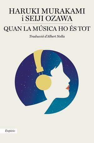 QUAN LA MÚSICA HO ÉS TOT | 9788417879549 | MURAKAMI, HARUKI/OZAWA, SEIJI | Llibreria Online de Tremp