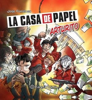 LA CASA DE PAPEL: ARTURITO | 9788413414973 | FONOLLOSA, JOSE | Llibreria Online de Tremp