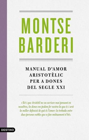 MANUAL D'AMOR ARISTOTÈLIC PER A DONES DEL SEGLE XXI | 9788497102988 | BARDERI PALAU, MONTSE | Llibreria Online de Tremp