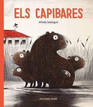 ELS CAPIBARES | 9788412060096 | ARLFREDO SODERGUIT | Llibreria Online de Tremp