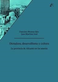 DICTADURA, DESARROLLISMO Y CULTURA | 9788477847519 | MORENO SÁEZ, FRANCISCO/MARTÍNEZ LEAL, JUAN | Llibreria Online de Tremp