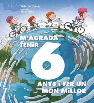 M'AGRADA TENIR 6 ANYS I FER UN MÓN MILLOR | 9788447942435 | VIVIM DEL CUENTU | Llibreria Online de Tremp