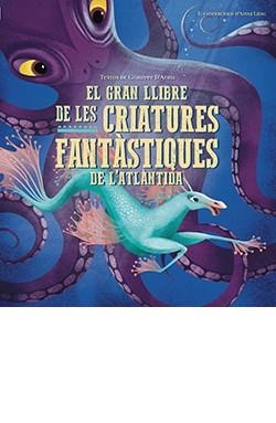 EL GRAN LLIBRE DE LES CRIATURES FANTÀSTIQUES  | 9788417452957 | GIUSEPPE D ANNA