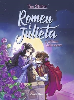 ROMEU I JULIETA | 9788418134821 | STILTON, TEA | Llibreria Online de Tremp