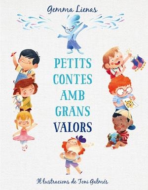 PETITS CONTES AMB GRANS VALORS | 9788417921347 | LIENAS, GEMMA | Llibreria Online de Tremp