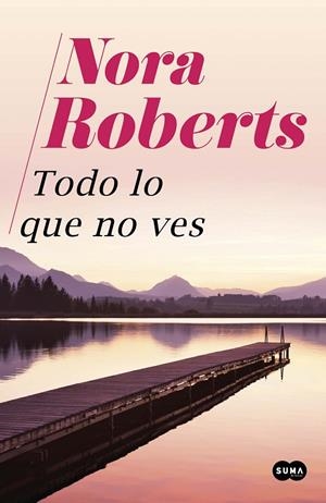 TODO LO QUE NO VES | 9788491294818 | ROBERTS, NORA | Llibreria Online de Tremp